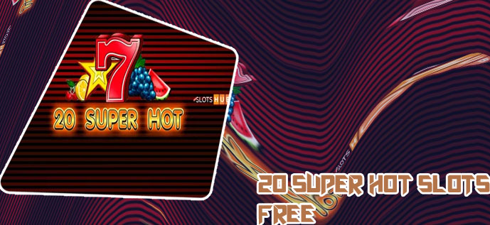 20 super hot free slots