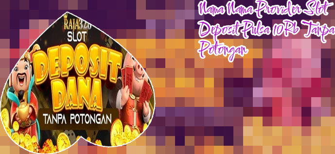 Slot deposit dana 10rb