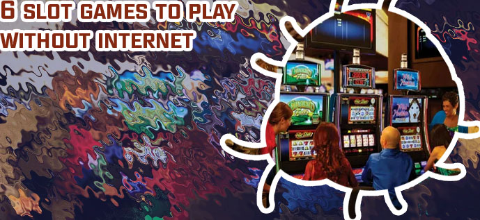 Slot games without internet